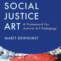 Pre-orders available! Social Justice Art: A Framework for Activist Art Pedagogy